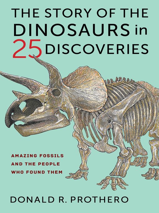 Title details for The Story of the Dinosaurs in 25 Discoveries by Donald R. Prothero - Wait list